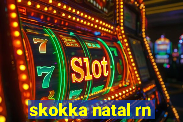 skokka natal rn